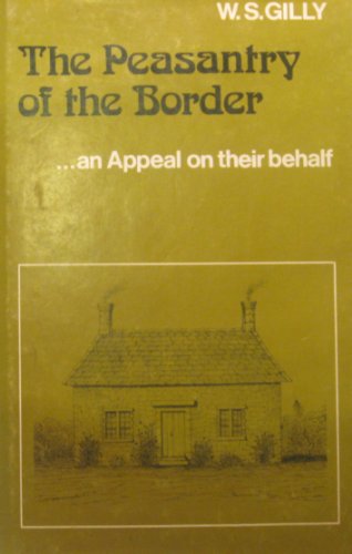 Stock image for The Peasantry of the Border : An Appeal in Their Behalf for sale by Better World Books Ltd