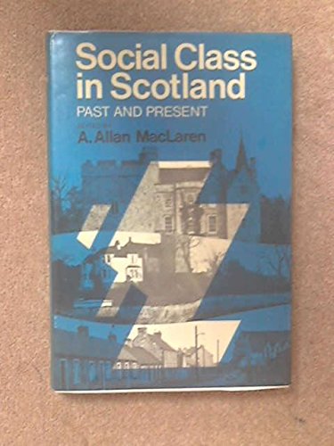 9780859760133: Social Class in Scotland: Past and Present