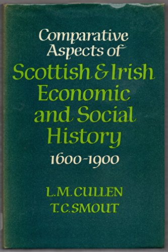 Comparative Aspects of Scottish and Irish Economic and Social History, 1600-1900