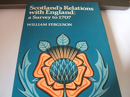 Beispielbild fr Scotland's Relations with England: A Survey to 1707 zum Verkauf von WorldofBooks