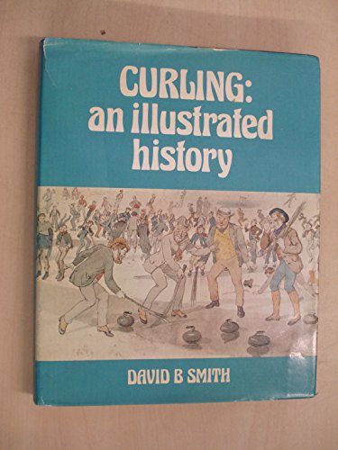 Curling: an illustrated History.