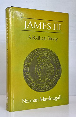 Imagen de archivo de James III: A Political Study a la venta por UHR Books