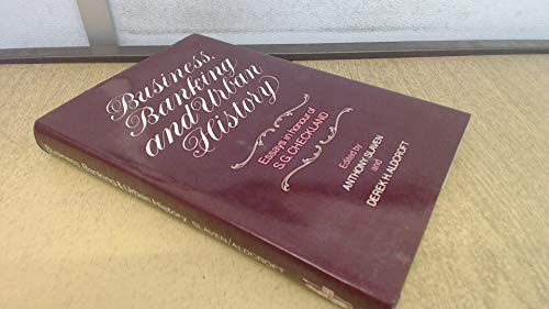 Imagen de archivo de Business, Banking, and Urban History: Essays in Honour of S.G. Checkland a la venta por Winghale Books