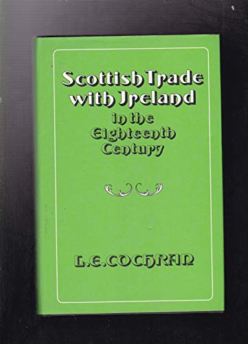 9780859760966: Scottish Trade with Ireland in the Eighteenth Century