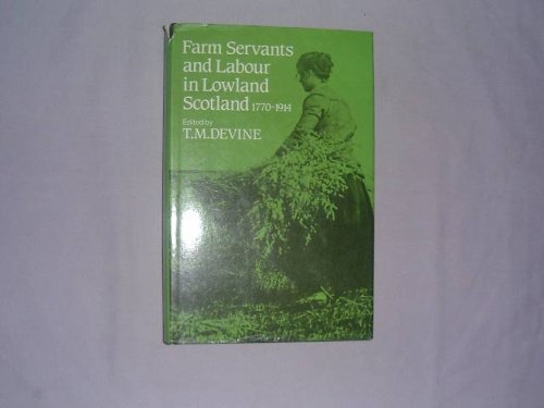 Beispielbild fr Farm Servants and Labour in Lowland Scotland, 1770 to 1914 zum Verkauf von Anybook.com