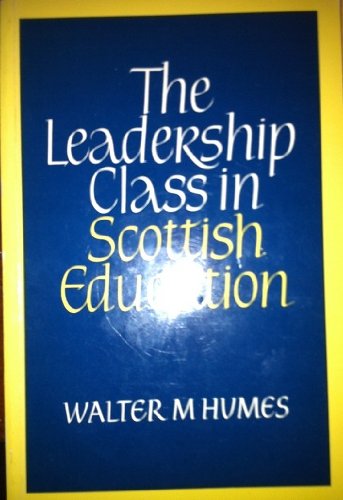 Stock image for Leadership Class in Scottish Education for sale by WorldofBooks