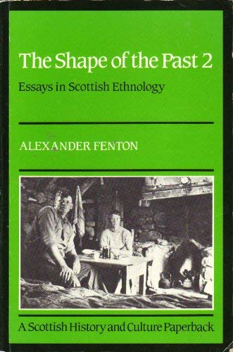 9780859761413: The Shape of the Past 2: Essays in Scottish Ethnology (v. 2)