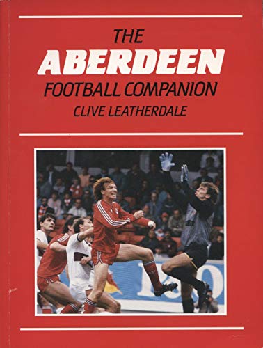 9780859761826: The Aberdeen Football Companion