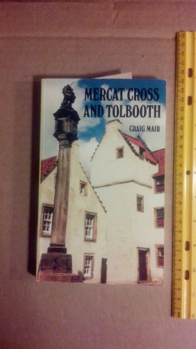 Imagen de archivo de Mercat Cross and Tolbooth: Exploring Scotland's Old Burghs a la venta por WorldofBooks