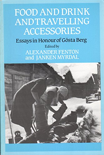 Beispielbild fr Food and Drink and Travelling Accessories Essays in Honour of Gosta Berg zum Verkauf von Chequamegon Books