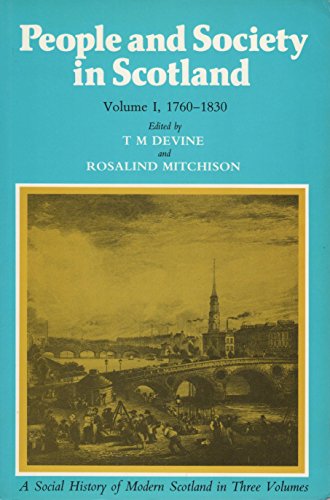 Beispielbild fr People and Society in Scotland, 1760-1830 : A Social History of Modern Scotland zum Verkauf von Better World Books Ltd