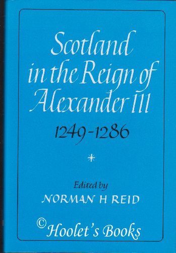 9780859762182: Scotland in the Reign of Alexander Iii, 1249-1286