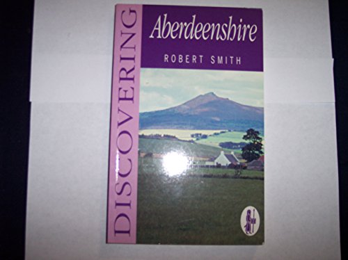 Beispielbild fr Discovering Aberdeenshire zum Verkauf von WorldofBooks