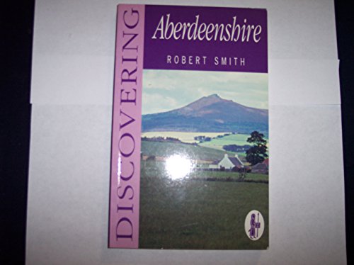 9780859762298: Discovering Aberdeenshire [Lingua Inglese]