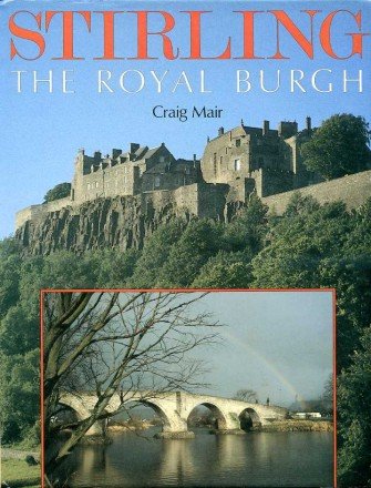 Stirling : The Royal Burgh