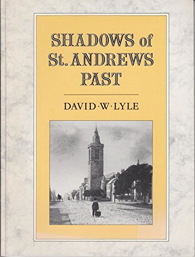 Stock image for Shadows of St. Andrews Past for sale by WorldofBooks