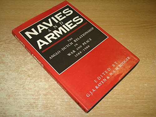 Stock image for Navies and Armies : the Anglo-Dutch Relationship in War and Peace, 1688-1988. for sale by Kloof Booksellers & Scientia Verlag