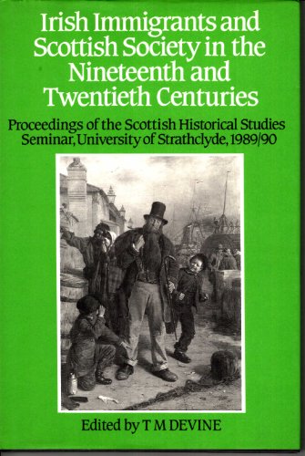 9780859763189: Irish Immigrants and Scottish Society in the Nineteenth and Twentieth Centuries: Proceedings of the Scottish Historical Studies Seminar, University of Strathclyde, 1989-90