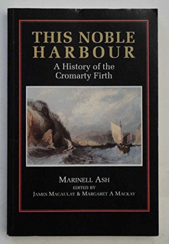 Stock image for This noble harbour: A history of the Cromarty Firth for sale by dsmbooks