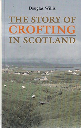 Imagen de archivo de The story of crofting in Scotland a la venta por ThriftBooks-Dallas
