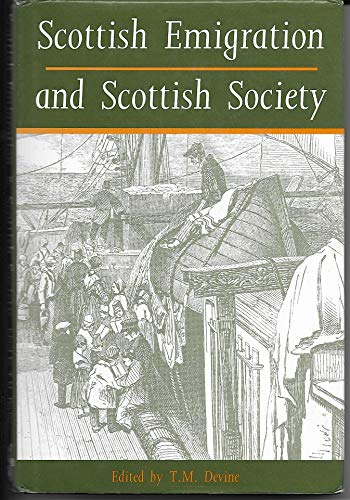 Scottish Emigration and Scottish Society : Proceedings of the Scottish Historical Studies Seminar...