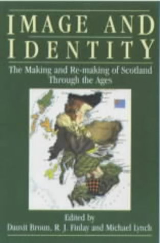 9780859764094: Image and Identity: Making and Re-making of Scotland Through the Ages