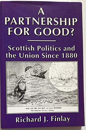 9780859764117: A partnership for good?: Scottish politics and the Union since 1880