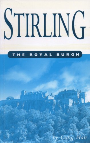 Imagen de archivo de Stirling: The royal burgh a la venta por HPB-Emerald