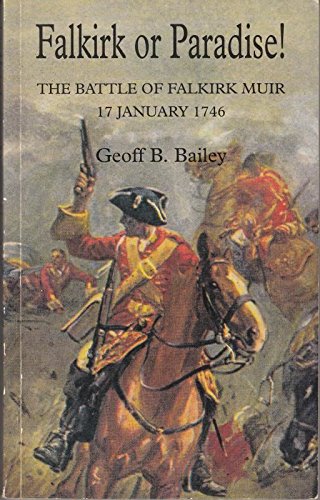 Falkirk or Paradise: The Battle of Falkirk Muir, 17 January 1746