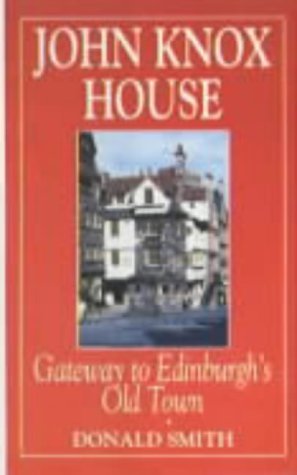 Imagen de archivo de John Knox House: Gateway to the Old Town a la venta por WorldofBooks