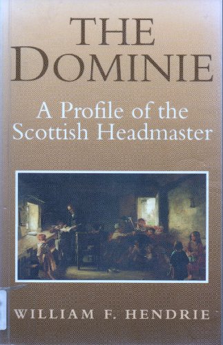 Stock image for The Dominie: A Profile of the Scottish Headmaster for sale by WorldofBooks