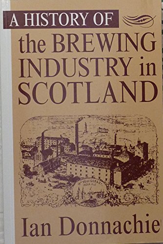 Stock image for A History of the Brewing Industry in Scotland for sale by HPB-Diamond