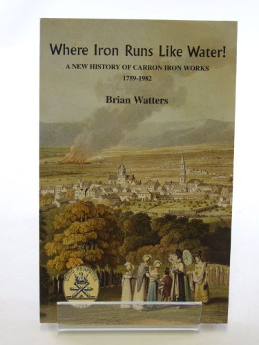 9780859765053: Where Iron Flows Like Water: History of the Carron Iron Works