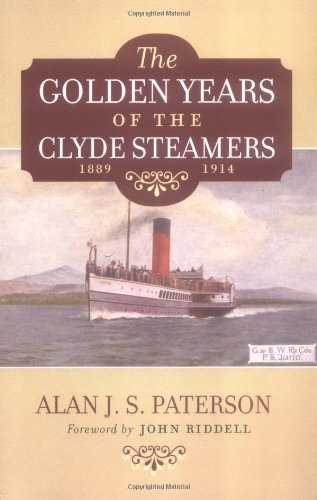 Beispielbild fr The Golden Years of the Clyde Steamers (1889-1914) zum Verkauf von Midtown Scholar Bookstore