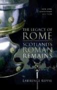 Stock image for The Legacy of Rome: Scotland's Roman Remains for sale by ThriftBooks-Dallas