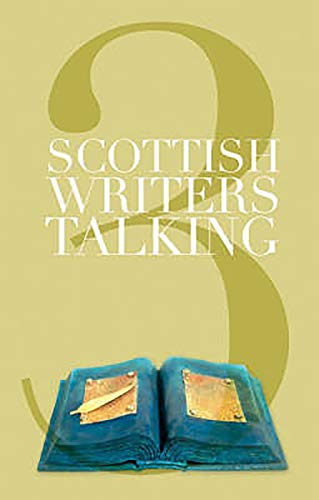 Stock image for Scottish Writers Talking: v. 3 for sale by WorldofBooks