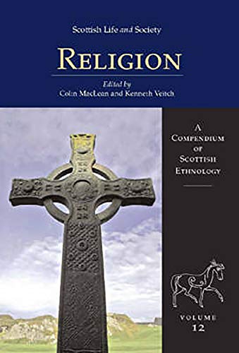 Stock image for Scottish Life and Society: A Compendium of Scottish Ethnology, vo. 12: Religion for sale by WorldofBooks
