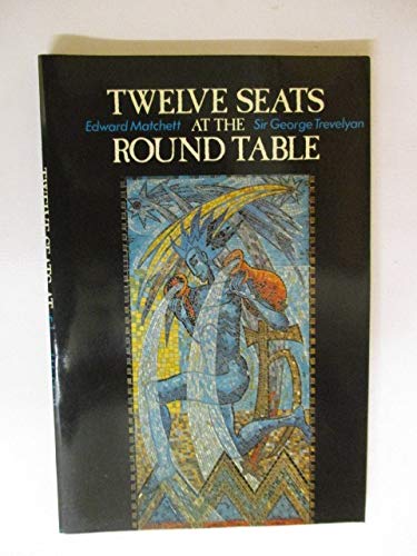 Twelve seats at the round table (9780859780278) by Trevelyan, George
