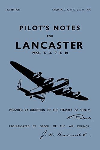 Stock image for Pilots and Flight Engineers Notes: Lancaster Mark I, III & X: Avro Lancaster I, III and X for sale by Monster Bookshop
