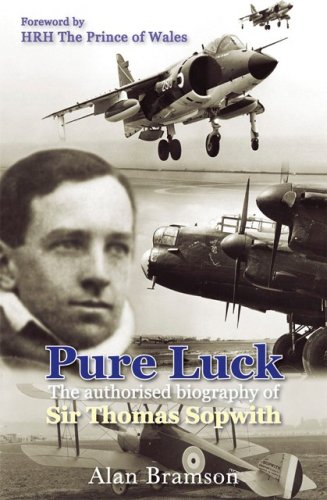 Pure Luck: An Authorised Biography of Sir Thomas Sopwith 1888-1989 (Soft Cover)