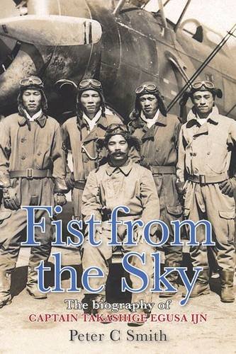 Beispielbild fr Fist from the Sky: The Story of Captain Takashige Egusa the Imperial Japanese Navy's Most Illustrious Dive-bomber Pilot zum Verkauf von WorldofBooks