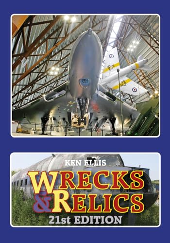 Stock image for Wrecks And Relics Edition 21: The Biennial Touring Guide To Preserved, Instructional And Derelict Aircraft In The UK And Eire for sale by WorldofBooks