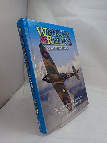 Stock image for Wrecks and Relics: The Definitive Guide to Britain's Aviation Heritage for sale by WorldofBooks