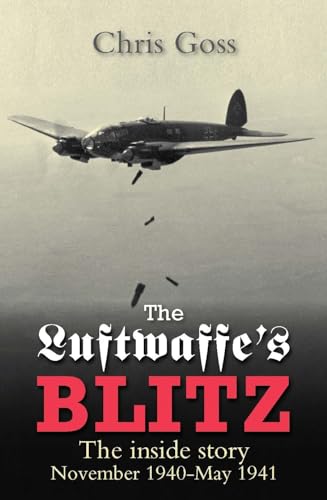Stock image for Luftwaffe Blitz The Inside Story November 1940May 1941 Crecy Classic for sale by PBShop.store US