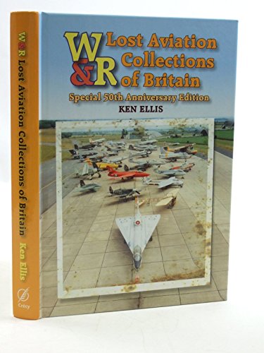 Stock image for Lost Aviation Collections of Britain: A Tribute to the Uk's Bygone Aviation Museums and Collections for sale by WorldofBooks