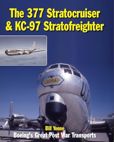 9780859791793: The 377 Stratocruiser & KC-97 Stratofreighter: Boeing's Great Post War Transports
