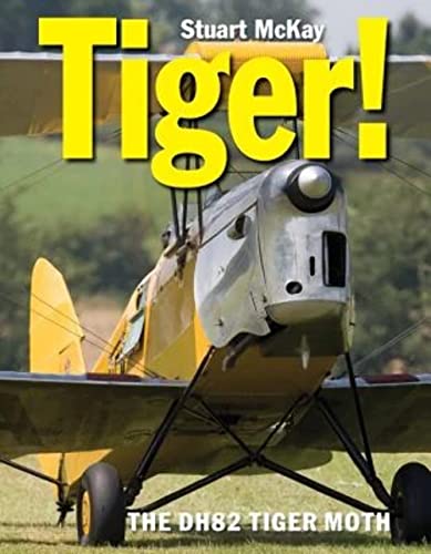 Beispielbild fr Tiger!: The de Havilland Tiger Moth (Crecy) zum Verkauf von Monster Bookshop
