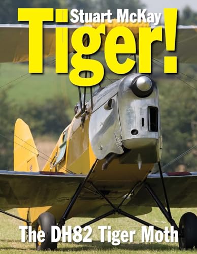 Stock image for Tiger! The de Havilland DH.82 Tiger Moth (Crecy) for sale by Antiquarius Booksellers