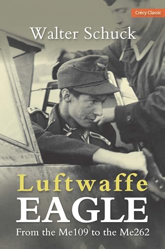 9780859791861: Luftwaffe Eagle: From the Me 109 to the Me 262
