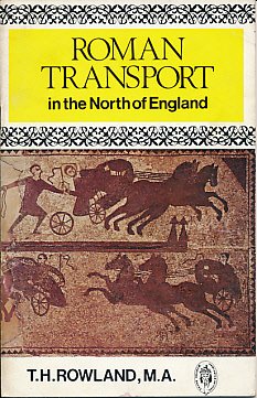 Imagen de archivo de Roman transport in the north of England (Northern history Booklet No. 68) a la venta por Richard Sylvanus Williams (Est 1976)